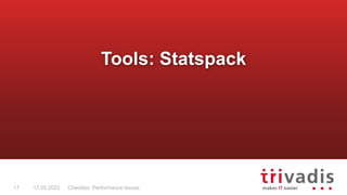 Checklist: Performance Issues
17 17.05.2022
Tools: Statspack
 