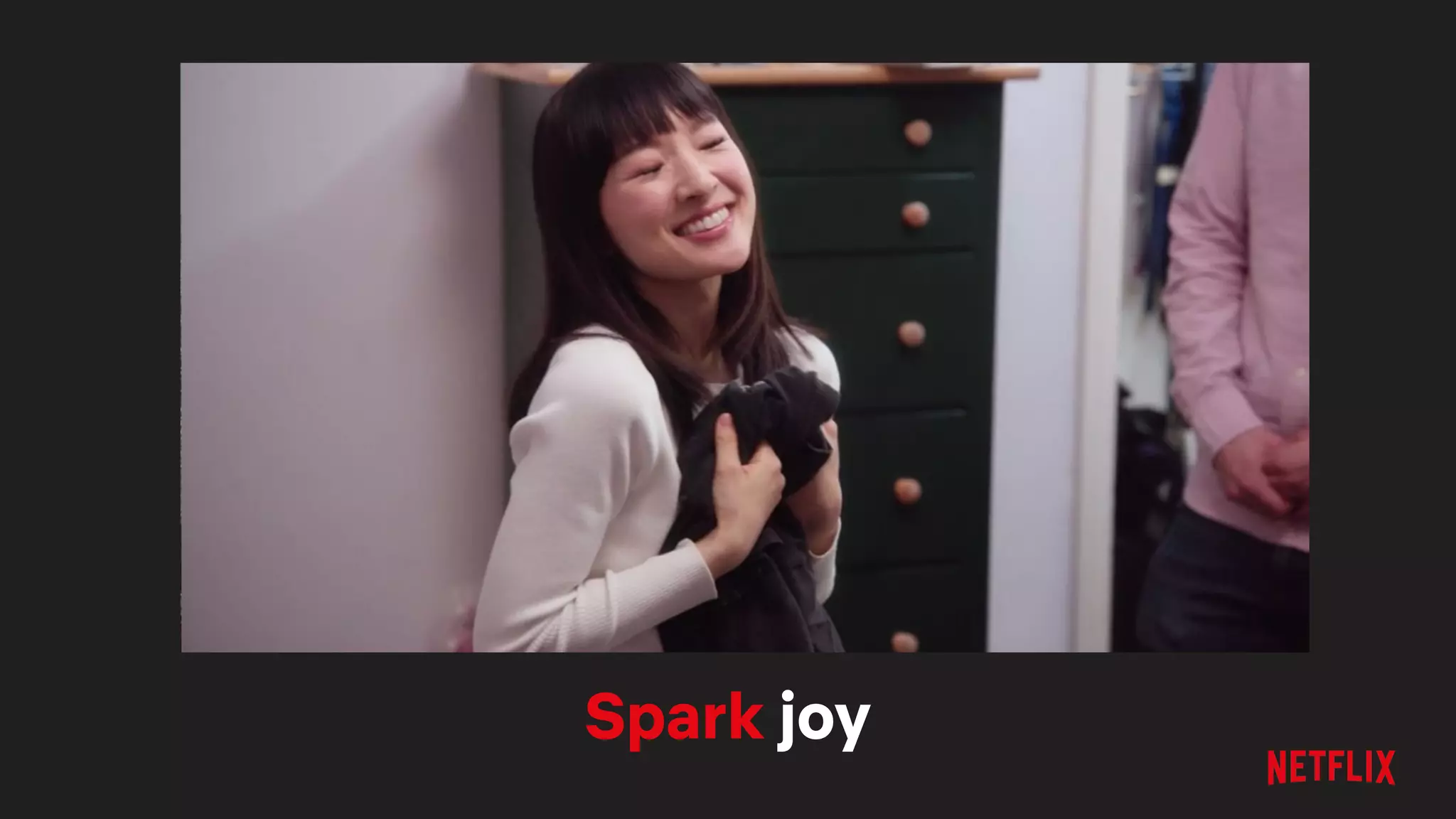 Spark joy
 