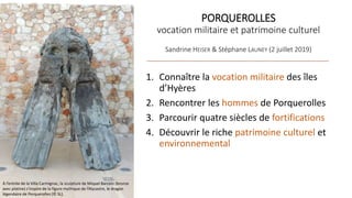 PORQUEROLLES
vocation militaire et patrimoine culturel
Sandrine HEISER & Stéphane LAUNEY (2 juillet 2019)
1. Connaître la ...