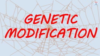 MP
Will
GENETIC
MODIFICATION
MaPa
Will
 