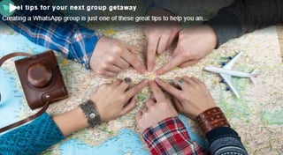 Travel tips for your next group getaway