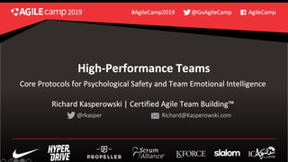 AgileCamp Chicago 2019 - High-Performance Teams: Core Protocols for Psychological Safety and EI