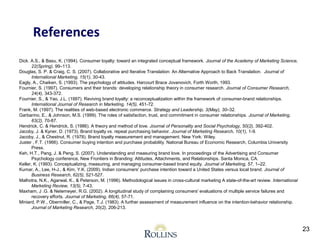 Dick. A.S., & Basu, K. (1994). Consumer loyalty: toward an integrated conceptual framework. Journal of the Academy of Marketing Science, 
22(Spring), 99–113. 
Douglas, S. P. & Craig, C. S. (2007). Collaborative and Iterative Translation: An Alternative Approach to Back Translation. Journal of 
International Marketing, 15(1), 30-43. 
Eagly, A., Chaiken, S. (1993). The psychology of attitudes. Harcourt Brace Jovanovich, Forth Worth, 1993. 
Fournier, S. (1997). Consumers and their brands: developing relationship theory in consumer research. Journal of Consumer Research, 
24(4), 343-372. 
Fournier, S., & Yao, J.L. (1997). Reviving brand loyalty: a reconceptualization within the framework of consumer-brand relationships. 
International Journal of Research in Marketing, 14(5), 451-72. 
Frank, M. (1997). The realities of web-based electronic commerce. Strategy and Leadership, 3(May), 30–32. 
Garbarino, E., & Johnson, M.S. (1999). The roles of satisfaction, trust, and commitment in consumer relationships. Journal of Marketing, 
63(2), 70-87. 
Hendrick, C. & Hendrick, S. (1986). A theory and method of love. Journal of Personality and Social Psychology, 50(2), 392-402. 
Jacoby, J. & Kyner, D. (1973). Brand loyalty vs. repeat purchasing behavior. Journal of Marketing Research, 10(1), 1-9. 
Jacoby, J., & Chestnut, R. (1978). Brand loyalty measurement and management. New York: Wiley. 
Juster , F.T. (1966). Consumer buying intention and purchase probability. National Bureau of Economic Research, Columbia University 
Press. 
Keh, H.T., Pang, J. & Peng, S. (2007). Understanding and measuring brand love. In proceedings of the Advertising and Consumer 
Psychology conference, New Frontiers in Branding: Attitudes, Attachments, and Relationships. Santa Monica, CA. 
Keller, K. (1993). Conceptualizing, measuring, and managing consumer-based brand equity. Journal of Marketing, 57, 1–22. 
Kumar, A., Lee, H-J., & Kim, Y.K. (2009). Indian consumers' purchase intention toward a United States versus local brand. Journal of 
Business Research, 62(5), 521-527. 
Malhotra, N.K., Agarwal, K., & Peterson, M. (1996). Methodological issues in cross-cultural marketing A state-of-the-art review. International 
Marketing Review, 13(5), 7-43. 
Maxham, J .G. & Netemeyer, R.G. (2002). A longitudinal study of complaining consumers' evaluations of multiple service failures and 
recovery efforts. Journal of Marketing, 66(4), 57-71. 
Miniard, P.W., Obermiller, C., & Page, T.J. (1983). A further assessment of measurement influence on the intention-behavior relationship. 
Journal of Marketing Research, 20(2), 206-213. 
23 
References 
 