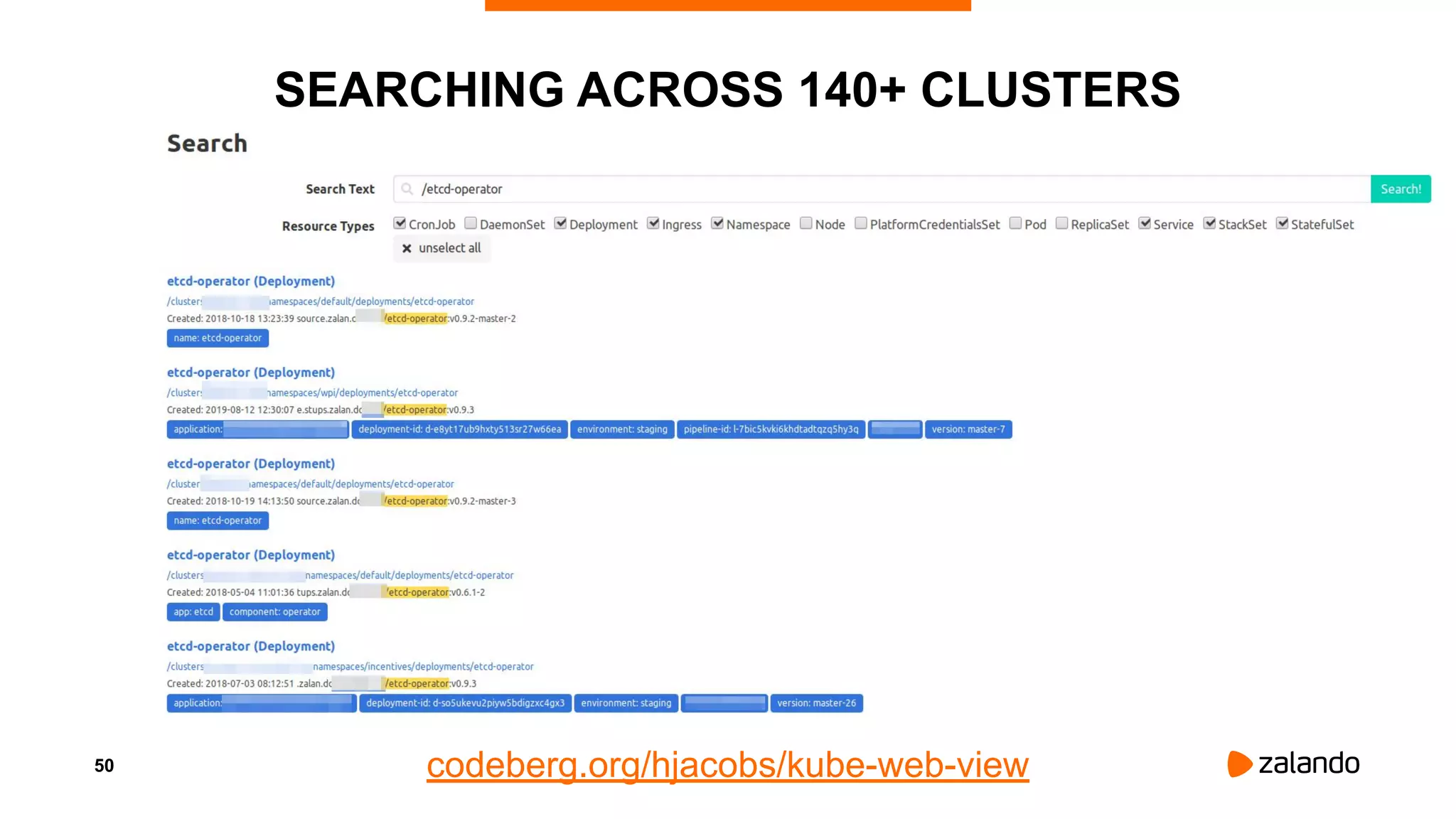50
SEARCHING ACROSS 140+ CLUSTERS
codeberg.org/hjacobs/kube-web-view
 