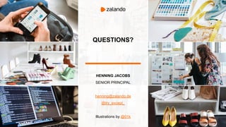 QUESTIONS?
HENNING JACOBS
SENIOR PRINCIPAL
henning@zalando.de
@try_except_
Illustrations by @01k
 