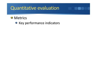 Metrics
Key performance indicators
 