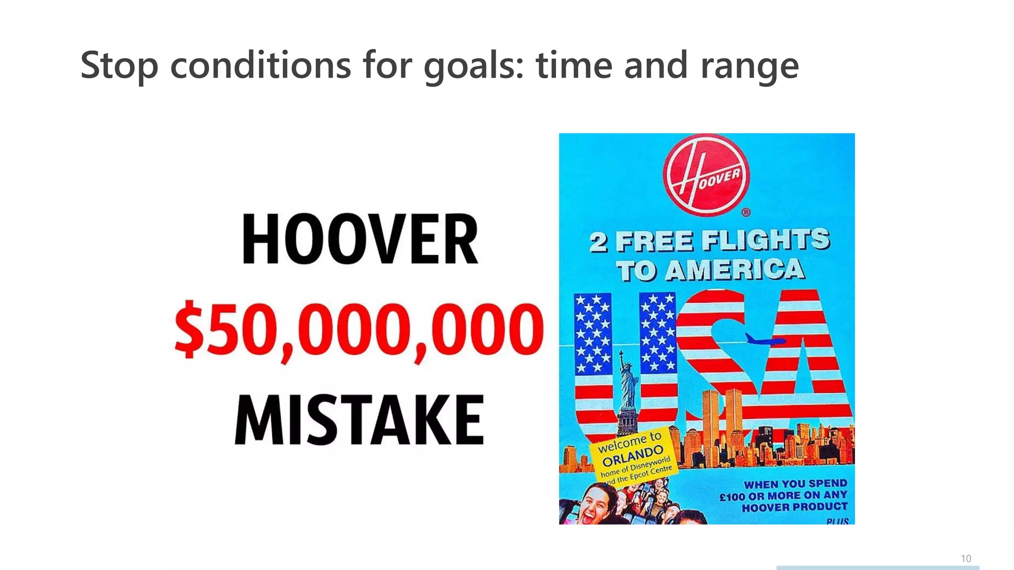 10
Stop conditions for goals: time and range
 