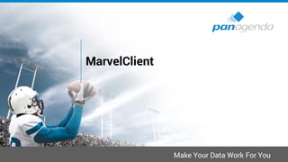 Make Your Data Work For You
MarvelClient
 