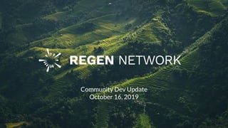 Community Dev Update
October 16, 2019
 