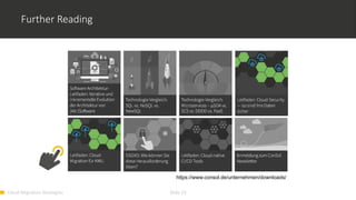 Cloud Migration Strategies Slide 23
Further Reading
https://www.consol.de/unternehmen/downloads/
 