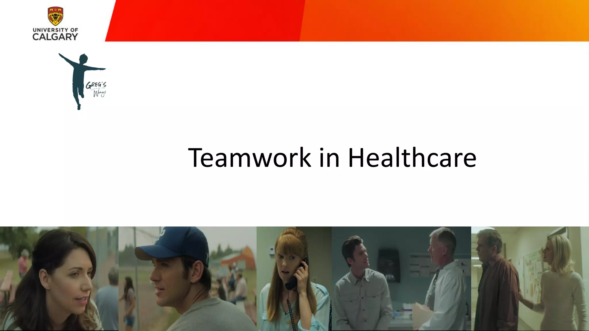 Teamwork in Healthcare
Making patients safer
 