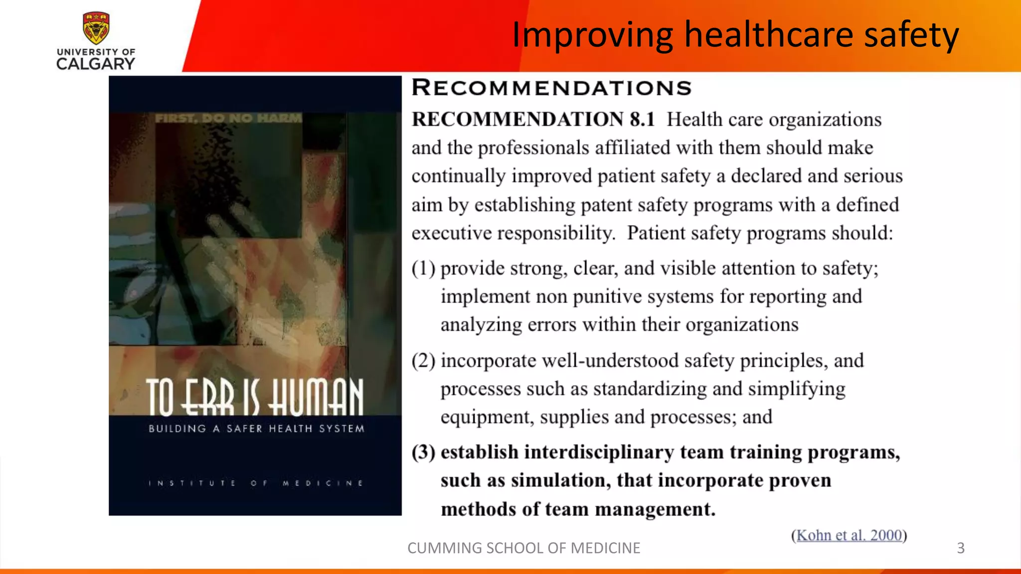 Improving healthcare safety
CUMMING SCHOOL OF MEDICINE 3
 