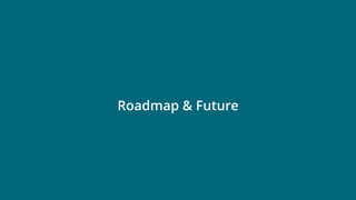 © 2019 Ververica 43
Roadmap & Future
 