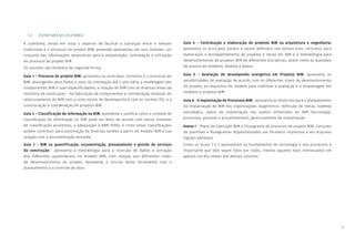 9
Guia 4 – Contratação e elaboração de projetos BIM na arquitetura e engenharia:
apresenta os principais pontos a serem definidos nos editais e/ou contratos para
elaboração e acompanhamento de projetos e obras em BIM e a metodologia para
desenvolvimento de projetos BIM de diferentes disciplinas, assim como as questões
de autoria de modelos, objetos e dados.
Guia 5 – Avaliação de desempenho energético em Projetos BIM: apresenta as
possibilidades de avaliação de acordo com os diferentes níveis de desenvolvimento
do projeto, os requisitos do modelo para viabilizar a avaliação e a etiquetagem em
modelos e projetos BIM.
Guia 6 - A Implantação de Processos BIM: apresenta as diretrizes para o planejamento
da implantação de BIM nas organizações: diagnóstico, definição de metas, roadmap
estratégico, plano de implantação nas quatro dimensões do BIM (tecnologia,
processos, pessoas e procedimentos), gerenciamento da implantação.
Anexo I - Plano de Execução BIM e Fluxograma do processo de projeto BIM. Conjunto
de planilhas e fluxogramas disponibilizados em formatos impressos e em arquivos
digitais editáveis.
Como os Guias 1 e 2 apresentam os fundamentos da tecnologia e dos processos é
importante que eles sejam lidos por todos, mesmo aqueles mais interessados em
apenas um dos temas dos demais volumes.
1.2 ESTRUTURA DA COLETÂNEA
A coletânea, tendo em vista o objetivo de facilitar a transição entre o método
tradicional e o processo de projeto BIM, pretende apresentar, em seis volumes, um
conjunto das informações necessárias para a implantação, contratação e utilização
do processo de projeto BIM.
Os volumes são divididos da seguinte forma:
Guia 1 – Processo de projeto BIM: apresenta os principais conceitos e o processo do
BIM, abrangendo seus fluxos e usos da concepção até o pós-obra; a modelagem dos
componentes BIM e suas especificidades; a relação do BIM com as diversas áreas da
indústria da construção – da fabricação de componentes e coordenação modular, do
relacionamento do BIM com a nova norma de desempenho e com as normas ISO, e a
comunicação e coordenação de projetos BIM.
Guia 2 – Classificação da informação no BIM: apresenta e justifica como o sistema de
classificação da informação no BIM pode ser feito, de acordo com vários sistemas
de classificação existentes, a adequação à NBR 15965, e como estas classificações
podem contribuir para automação de diversas tarefas a partir do modelo BIM e sua
relação com a documentação extraída.
Guia 3 – BIM na quantificação, orçamentação, planejamento e gestão de serviços
da construção: apresenta a metodologia para a inserção de dados e extração
dos diferentes quantitativos no modelo BIM, com relação aos diferentes níveis
de desenvolvimento do projeto. Apresenta o vínculo desta ferramenta com o
planejamento e o controle da obra.
 