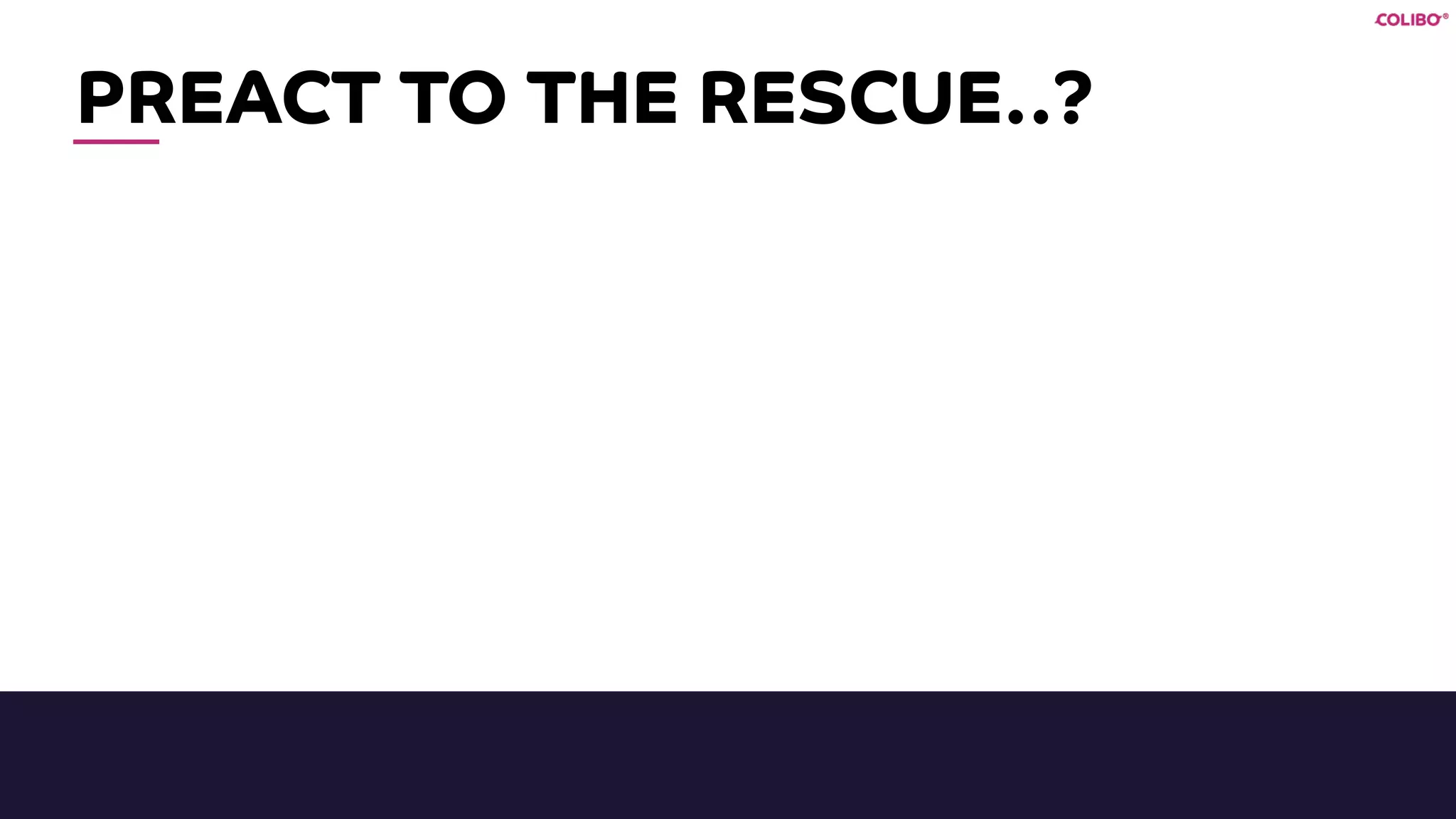 PREACT TO THE RESCUE..?
 