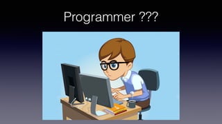 Programmer ???
 