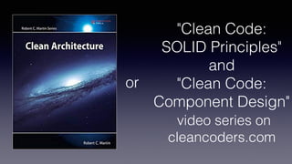 "Clean Code:
SOLID Principles"
and
"Clean Code:
Component Design"
video series on
cleancoders.com
or
 
