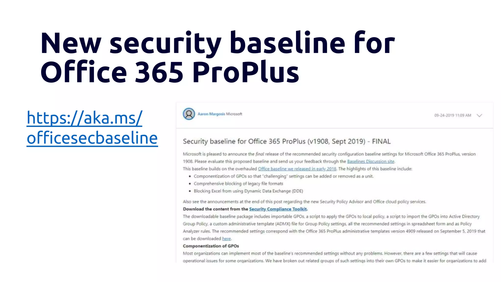 New security baseline for
Office 365 ProPlus
https://aka.ms/
officesecbaseline
 