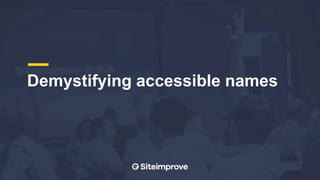 Demystifying accessible names
 