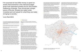 24 25
for Connected and Autonomous Vehicles (CAV) research and
development by establishing the legal and policy framework
to allow developers to begin manufacturing and testing their
products in the UK.
‘The UK is the most advanced country in the world in terms of
its governmental and policy framework as it relates to AVs’
Michael Steinberg, head of strategy, programme and
communications, CCAV
More recently, CCAV has begun to take a leadership role in
setting a vision for how such technologies must be applied
as they become commonplace. The ‘Future of Mobility: Urban
Strategy’ published in March 2019 sets out the potential
risks and benefits of CAVs, before establishing a set of
nine principles by which the greatest positive outcomes
can be achieved. Most notably, the principles clearly set
out that future mobility technologies must not undermine
public transport or inhibit cycling and walking. This principle
aligns with the idea that future mobility technologies must
be supplementary to existing public transport and active
transport efforts, rather than a replacement. While these
principles appear positive, there is a danger that they may
conflict with the competing pressure to bring products to
market as quickly as possible in order for the UK to remain
a competitive bed for innovation globally in this sector.
Furthermore, there exists little policy guidance from CCAV
on concrete steps that are being taken in terms of legislation
to ensure that these principles are acted upon or enforced.
At the moment, they exist more as a ‘wishlist’ rather than
concrete policy, and could be subject to overturn if a different
government takes office, or the economic climate changes.
	Infrastructure
Beyond policy, the delivery and design of transportation
infrastructure has changed drastically over the last 30 years
in London.
STREETS
The last 20 years have seen an almost complete realigning
of how street design is approached in London. The era of
the ‘predict and provide’ approach to street design and
road building began to end in the 1990s as it became clear
that for London to support its growth, a move towards
the prioritisation of public transport and active travel was
necessary, and that this could only be facilitated through the
reallocation of street space.
The first major step change in the allocation of street space
happened under the Mayor Ken Livingstone in which the
BusPlus scheme implemented hundreds of new bus priority
lanes throughout London. The creation of new bus lanes
peaked in 2003, a year in which 146 new bus lanes were
inaugurated in London.15
This growth in bus priority was
correlated with a huge increase in the total number of bus km
operated, which grew by 35 per cent between 2001 and 2015.16
After the election of Boris Johnson as Mayor in 2008, the
focus of street improvements shifted towards enabling
cycling. The second generation of Cycle Superhighways,
which began construction in 2014, were a step change
in the delivery of cycle infrastructure in London, for the
first time providing high-quality separated cycle lanes in
central London. In the same way that bus use grew with
the implementation of bus lanes, so too cycling has grown
in correlation with the reallocation of street space—2018
recorded the highest growth in km cycled in London on record.17
Street infrastructural changes have not been limited to a
rebalancing of transport space allocation, but also there has
been a marked cultural shift to focus on a street’s function as
a place of equal importance. With the two previous mayors,
there was a prioritisation of singular modes (the bus and
‘I’m surprised at how little money is spent on
street improvements in the national budget
given how important streets are for the broader
wellbeing of people. They should get a larger
piece of the pie. Streets are really under
invested and not valued for what they are really
bringing to society.’
Lucy Saunders
bicycle respectively), and Professor Peter Jones believes that
we are now moving to a third position, where we achieve a
more balanced approach to street design and the competing
demands on street space, including accommodating non-
transportation, place-based functions.
‘10–20 years ago, the big focus was on putting in bus lanes,
at the expense of other things. That was replaced by a
concern to provide for safe fast cycling at the expense of
other things. It’s only relatively recently that TfL has begun
to realise that we can’t just design for one mode at the
expense of others, but instead that we’ve got to look at the
street comprehensively and find a balance between all of the
competing demands.’
Professor Peter Jones
LDA Design’s director and landscape architect Sophie
Thompson attests that transport engineers are now much
more willing to prioritise placemaking as a part of street
design, rather than rejecting it on the basis of a necessity
to accommodate specific traffic volumes or because of a set
of fixed highway rules. This new approach is clearly visible
in the proposals of schemes such as Strand-Aldwych by LDA
Design which seeks to create large areas of new public space
around St Mary Le Strand church while also balancing this
with the need to maintain bus efficiency and cycle safety.
PUBLIC TRANSPORT
The largest investment in London’s public transport
network in recent years has been the construction of The
Elizabeth Line, set to open in 2020, which will constitute the
first new major rail line addition to the capital’s network in
30 years. However, taking decades to plan, fund and deliver,
it is likely that London’s future transportation targets cannot
be met relying solely on big infrastructure projects such
as this if the growth in population is to be accommodated.
Much more cost effective and rapid improvements of
public transportation can be found on the streets as noted
previously in relation to the creation of bus priority and safe
bicycle infrastructure.
Moreover, the new mobility technologies that may support
or compete with public transport will emerge predominantly
on the street given that it is an open environment unlike the
Recommended London-wide strategic cycle network to 2041
Source: Mayor’s Transport Strategy, March 2018
5 mile
5 km
0
0
Stratfor d
Walthamstow
Chiswick
Kilburn
Camde n
To wn
Le wisham
Cat ford
Fulham
Cit y
Hounslow
Richmond
Wood
Green
Har ro w
Wemble y
Edgware
Finchley
Barnet
Uxbridge
Ealing
Kingston
Wimbledon
Sutton
C roy don
Streatham
Brix ton
Purley
Bromle y
Orpington
Eltham
Bexleyheath
Woolwich
Ilford
Barking
Romfor d
Upminster
Heathr ow
s
 