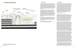 40 41
	Introduction
The ‘heaven’ scenario envisions how the current trajectory
of reorienting streets towards human uses and their function
in supporting a healthy city can be continued. This scenario
examines how new mobility technologies might be used to
enhance and support existing efforts to design and plan for a
more human centric city, that moves away from 20th century
technologies. It suggests some of the policies and design
principles that will need to be employed in order to reach
this outcome.
In broad terms, the heaven scenario harnesses emerging
technologies that reduce the need for private vehicle
ownership and the number of single occupancy vehicles
through a greater emphasis on ‘shared mobility’, in turn
reallocating streets as public space and for active transport
modes. Continued investment in a strong public transport
network and increasing housing density in areas closed to
public transport will see a more liveable London emerge,
aligned with the Mayor’s vision for a healthier and more
equitable city.
‘I like to imagine a future where shared mobility models
and self-driving cars reduce the number of vehicles on the
road, freeing up parking spaces that can then be reclaimed
and transformed into public spaces that serve different
social functions.’
Carlo Ratti, founder, Senseable City Laboratory,
Massachusetts Institute of Technology [MIT]
	Automobiles
Alongside the safety benefits of CAVs, the heaven scenario
envisions that cars in the traditional sense cease to exist, and
are replaced entirely by shared electric vehicles operated
in fleets. The ultimate goal of policy and design responses
to automobiles in the future must be to mitigate against the
worst impacts they have created in the 21st century and
ensure they play a sustainable role within a multi-modal
system. Automobiles in this future are seen as simply one
option among a plethora of mobility services available via
a Mobility as a Service (MaaS) platform. Road pricing will
discourage short journeys made by private cars, while the
use of shared vehicles to connect to public transport is
encouraged. The following principles establish how cars
could fit into this vision of the future.
AUTONOMOUS FOR SAFETY
The safety benefits of all vehicles being autonomous are
undeniable. The National Highway Traffic Safety Administration
[NHTSA] crash analysis indicates that around 94 per cent of
all crashes are the result of human error, usually on the part
of the driver.33
In 2018, 58 pedestrians and 12 cyclists were
killed on the streets of London accounting for 62 per cent
of all road deaths in the capital.34
The adoption of level five
fully autonomous vehicles on the streets of London would
potentially lead to a complete elimination of such deaths,
allowing London to achieve its Vision Zero targets.35
For this to be a reality, it must be accompanied by continued
street redesign improvements that give greater space to
pedestrians and cyclists. It must be ensured that autonomous
vehicles always follow a hierarchy of street users and always
give right of way to the most vulnerable road users; namely
pedestrians, cyclists and other non-motorised mobility modes.
This guarantee of ceding the right of way must not come at
the cost of the pedestrian’s ability to cross the street as they
please. CAV technologies must not negatively impact upon
the way in which streets are designed—most pertinently,
pedestrians must not be restricted from their right to cross the
street freely. Moreover, as will be explored, the potentials for
reduced lane widths, reduced street clutter and generally less
auto-centric streets can be realised with complete automation.
To maximise the greatest potential safety benefits of AVs as
quickly as possible, Matthew Clarke proposes that highly dense
areas such as central London (in which the greatest safety
benefit from fully automated vehicles could be achieved) may
ultimately become ‘autonomous-only zones’ in which only
automated vehicles are allowed to enter on the grounds of
improved safety. Conversely, Andrew Roughan argues that
the complexities of getting an autonomous vehicle to function
safely in a dense urban context such as central London may
be too great, and that they are more suited to inter-urban and
sub-urban contexts. As such, central London areas may require
vehicles to be at least human supervised, killing the dream
of full autonomy. However, even human supervised vehicles
may still be equipped with much greater automatic breaking,
sensing capabilities and remote speed limitation, meaning that
the same safety benefits of full autonomy can still be realised.
In the same way that the Ultra-Low Emission Zone (ULEZ)36
zone has been implemented, Central London should become a
zone in which progressively more stringent vehicle autonomy
safety requirements are implemented, given that private car
usage is already very low. This could mean either requiring
Los Angeles’s Vermont/Santa Monica intersection – ‘best case’
scenario, developed by Professor Andres Sevtsuk, director,
MIT City Form Lab.
Heaven Scenario
 