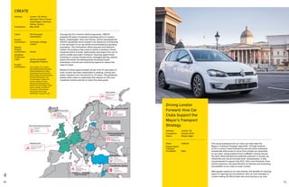 70 71
This study assessed how car clubs can help meet the
Mayor’s Transport Strategy objectives. Through analysis
of TfL’s London Travel Demand Survey the study evaluated
households with scope to move from private car ownership
to car clubs. Using evidence from CoMoUK’s Annual Survey,
the work demonstrated the potential reduction in private car
ownership and use at borough level. Subsequently, it was
recommended to support the 2021 Ultra-Low-Emission-Zone
(ULEZ) extension, the electrification of vehicles and extending
the benefits of car clubs to outer London.
With greater supply of car club vehicles, the benefits of reducing
space for parking can be achieved, with car club members in
London selling 42,000 private cars since joining a car club.
Driving London
Forward: How Car
Clubs Support the
Mayor’s Transport
Strategy
Address:	London, UK
Completion: 	 Autumn 2019
Status: 	Design stage
Client: 	 CoMoUK
Project Lead 
Transport
Consultant:	Steer
Through the EU’s Horizon 2020 programme, CREATE
analysed 50 years of transport planning policy in London,
Berlin, Copenhagen, Paris and Vienna. Vectos developed the
CREATE guidelines which present city measures contributing
to the decrease in car use whilst accommodating a growing
population. This information offers planners and decision-
makers the evidence they need to justify investing in these
measures which include: reallocating road space from car to
active modes and public transport, reducing speed limits,
investing in cycling infrastructure, managed parking, shared
space and mixed-use developments including homes,
businesses, schools and community spaces to reduce the
need to travel.
Research shows approximately 25 per cent of road space in
inner London has been reallocated to walking, cycling and
public transport over the last ten to 15 years. The guidelines
enable other cities to understand the reasons for this and
implement similar policies to reach the same goals.
CREATE
Address:	London, UK; Berlin,
Germany; Paris, France;
Copenhagen, Denmark;
Vienna, Austria
Completion: 	 May 2018
Client: 	 The European
Commission
Project
Coordinator:	University College
London
Deputy
Project
Coordinator:	Vectos
Guideline
Production
Lead:	Vectos, European
Integrated Projects
Project
Contributor:	 City of Skopje, City of Tallinn,
Adana Metropolitan Municipality,
Senate Department for Urban
Development and Environment –
Berlin, Greater Amman Municipality,
Bucharest Municipality, City
of Copenhagen, Transport for
London, Institute of Urban
Planning and Development of
Paris IIe-de-France Region, BOKU
Vienna, Dresden University of
Technology, COWI, Dresden
University of Technology,
EUROCITIES, Sciences Po, EIP
TALLINN:
since 2013,
residents from the Estonian
capital can travel for free
COPENHAGEN:
cycling
represents 25% of all
commuter trips
LONDON:
26.1 million
journeys per day
PARIS-ILE-DE-FRANCE:
walking represents 39% of
modal share
Free public transport for residents
City of cyclists
The ever-growing and moving city
The arsharing capital
Pedestrians first!
Wide bus-operated public
transport network
Towards more sustainable
modes of transport
Towards more metro
Extreme traffic challenges
Exemplary levels of public
transport usage in Europe
BUCHAREST:
the public
transport system is one
of the largest in Europe
SKOPJE:
walking and public
transport are almost equal
in modal share
ADANA:
the second metro
line is under construction
AMMAN:
the population
will double by 2025
VIENNA:
the capital city
with transport system is
one of the largest in Europe
BERLIN:
almost 3.000
carsharing vehicles,
including more than 400
electric vehicles are used
 