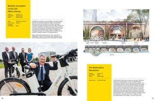 80 81
The Restorative Revolution proposes a new way of thinking,
living and occupying space in order to facilitate better
connectivity, based on the circular economy principles. The
concept looks at South London railway arches and proposes
small interventions, which translate into medium and larger
scale schemes, demonstrated through the lens of food and
drink production. It starts with a new continuous route and
wayfinding aimed at encouraging an increase in biodiversity,
greening and flood alleviation while supporting a new cycle
and pedestrian route. The resulting increase in footfall attracts
new business in the area which in turn create economic
exchange leading to the creation of social living rooms.
The Restorative
Revolution
Address:	London, UK
Completion: 	 2020
Status: 	Design stage
Project Lead:	 Scott Brownrigg
The Mobility Innovation Living Lab (MILL) is Dundee’s global
test bed for mobility innovations. Projects include smart
parking sensors, free-floating car sharing, community
minibuses and eBike sharing. As part of The MILL, Ride On are
launching Scotland’s first large-scale ebike sharing scheme
in Dundee. 350 eBikes will be deployed across the city, with
more planned as demand grows. Users will benefit from
integrated software that connects Ride On’s eBikes with its
website, smartphone app and recharging stations.
eBike sharing discourages short car trips, reducing car
dependency. Fewer car trips means lower demand for city-
centre parking allowing space to be repurposed for people.
Mobility Innovation
Living Lab:
eBike sharing
Address:	Dundee, UK
Completion: 	 Autumn 2019
Status: 	Design stage
Client: 	 Dundee City Council
Project Lead:	 Ride On
Transport
Consultant:	Steer
 