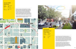 92 93
5
m
inute walk
ChingLn
GrandOperaLn
O’KeefeLnStEnochsSq
JordanSt
Melinda St
Pearl St
Lombard StTemperance St
JamesSt
SheppardSt
Albert St
Shuter St
Richmond St ERichmond St W
Adelaide St W Adelaide St E
YorkSt
VictoriaStVictoriaSt
YONGESTYONGEST
QUEEN ST W QUEEN ST W QUEEN ST E
KING ST W KING ST E
BAYST
BAYST
KING
QUEEN
483
220
122
75
2
27
40
105
106
264
171
1 3
2
199
5
123
100 78
180
55
392
359
146
37 1
40 4
129
78
6 20
15
30
211
2 10
12
69
2
18
251
89
36
33
31
34
40 2
132
333
94 76
5563
330366
6573
130
100
133 121 85
70 56
14
165
160
78
150
141
145
120
109
130
100
2
11
121
21
21
20
401
176
20
2
208230
160
15
1
125
199
44
303
55
37
100
100
77
302
60 50
Trinity Square
and Labyrinth
Cloud
Gardens
Nathan Phillips Square
Sheraton Centre
One Queen
Street East
City Hall
Library
Dundee
Place
Sun Life
Centre East
Exchange
Tower
Richmond
Tower
Oxford
Tower
Richmond
Adelaide
Centre
Bay
Adelaide
Centre
Trump International
Hotel  Tower
Toronto
Bell Trinity
Square
Yonge
Richmond
Centre
Commerce
Court West
1 King
West
Commerce
Court North
Scotia
Plaza
Design
Massey
Hall
Elgin and Winter
Garden Theatre
Centre
Toronto Eaton Centre
Hudson’s Bay
Four Seasons
Centre for the
Performing Arts
Osgoode Hall
Omni King
Edward Hotel
Toronto Courthouse
TD North
Tower
First
Canadian
Place
Old City Hall
Toronto
City Hall
FINANCIAL
DISTRICT
Delivering universally accessible wayfinding is a frequently
encountered challenge, driven largely by the lack of available
data on features such as dropped kerbs, steps and gradients.
Working with the City of Toronto and local stakeholders,
this project determines an inclusive map-data specification
to support the navigational needs of the city’s visually and
physically impaired communities. Underpinning the system is a
digital map-asset that integrates data from a range of sources
to support delivery of pedestrian scale navigational information.
The project determines the information and data requirements
necessary to facilitate the production of tools that will support
universal access to the city’s streets and places.
Toronto TO360
Wayfinding
Address:	Toronto, Canada
Completion: 	 2015
Status: 	Design stage
Client:	 City of Toronto
Project Lead:	 Steer
Unhindered:
the Future of our
Public Realm
Address:	London, UK
Completion: 	 July 2017
Client:	 LB Croydon
Project
Lead:	Atkins
Are we dreaming big enough? Unhindered envisions our
streets as a ‘blank canvas’—free from fixed elements. Using a
cocktail of existing technologies to anticipate and intuitively
prioritize user needs. The proposals look to rethink the street’s
physical elements with adaptive and cognitive technologies to
create compelling future scenarios that stimulate, inspire and
most importantly, get people talking. How can we improve the
streets of today and shape those of the future?
A street that is responsive to the users and the external
environment will deliver a safe, efficient, lively and
comfortable public environment. What if a street could
discourage vehicular movement if it sensed that pollution
levels have exceeded safe limits? What if a street could be
made safer without the need for physical barriers? Unhindered
attempts to answer these and more.
 