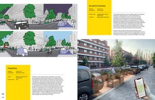 104 105
The GrowPod parklets are an actionable response to dropping
demand for parking spaces in London. While the city’s
population is estimated to swell over the next 30 years,
changing transport demands mean that parking spaces
will continue to be available for re-purposing in the future.
Replacing parking spaces with GrowPods will have a range of
benefits to any street. Democratising the technology employed
by innovative vertical farms, GrowPods will provide a high
yield whilst occupying only a small but efficient plot of land.
These spaces will also increase the biodiversity in every street
and encourage community interaction  self-sufficiency.
Because they will attract both growers picking up their
harvest, as well as the general public taking respite, GrowPod
spaces will become a source of social engagement, and a way
for different communities to interact who might not normally.
FlexKerbs could transform fixed kerbsides into dynamic,
technologically sophisticated spaces that change function
throughout the day and week in response to local policy and
user demand. They would directly support the introduction of
Connected and Autonomous Vehicles (CAVs) onto the road
networks by maintaining an optimal supply of kerb space
for the loading and unloading of people and goods, while
prioritising the human scale and placemaking function of city
streets. It could function as an extra-wide cycle lane in the
morning, a pedestrian plaza at lunchtime, a CAV rank in the
evening. Innovatively, the proposal would introduce dynamic
variability which could be triggered by factors such as usage
and air quality—unlocking the potential streets have to
become great hubs and nodes of activity.
FlexKerbs
Address:	London, UK
Completion:	 September 2018
Client:	 National Infrastructure
Commission
Project Lead:	 Arup
GrowPod Parklets
Address:	London, UK
Completion: 	 Spring 2020
Project Lead: 	 AllotMe (RD in Urban
Agriculture)
Architect:	 Metropolitan Workshop
 