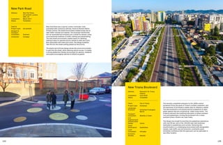 134 135
New Park Road was a typical London commuter route
populated with numerous vehicles. Home to Richard Atkins
Primary School, the street environment created issues due to
high traffic volumes and speeds. This proposal transformed
the car dominated environment into a street for people, using
unconventional methods of traffic calming and placemaking.
The new street environment creates space for dwelling,
making it easy for parents and for people to walk and cycle.
Now decorated with trees and colour, the design breathes
new life into the street putting people as the priority.
The playful and informal design allows the school environment
to spill into the street, while retaining vehicle access. It creates
a strong pedestrian friendly environment for parents, residents
and pupils encouraging vehicles to behave as guests.
New Park Road
Address:	New Park Road,
LB Lambeth, London,
SW2, UK
Completion: 	 March 2017
Status: 	Completed
Client 
Project Lead: 	 LB Lambeth
Designer 
Transport
Consultant:	Sustrans
Contractor:	Conways
The recently completed extension to the 1930s central
boulevard forms the spine of Tirana’s northern extension, and
the backbone of Grimshaw’s master plan for Albania’s capital.
The new boulevard is structured around a sequence of open,
green spaces that are conceived as ‘urban living rooms’. The
projects subverts the traditional allocation of space between
cars and pedestrians, turning the boulevard into a urban
parkland where citizens can roam freely.
The design has sought to prioritise the pedestrian experience,
with over 65 per cent of the 126,000 sqm new boulevard
dedicated to pedestrians and cyclists. Delivering this
transformation in a challenging environment with deregulated
streets, high traffic use and economic constraints gives
Grimshaw confidence that this approach can be replicated in
any other location.
New Tirana Boulevard
Address:	Bulevardi i Ri, Tirana,
Albania
Completion: 	 June 2019
Status: 	Completed
Client:	 City of Tirana
Project Lead:	 Grimshaw
Landscape
Architect:	Grimshaw/Turkington
Martin
Transport
Consultant:	 Mobility in Chain
Civil
Engineering 
Infrastructure
Design:	Tecnic
Urban
Governance:	Symbiotica
Local
Consultant:	Infroplan
Economic
Studies:	Deliotte
 