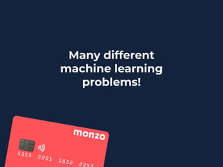 Many different
machine learning
problems!
 