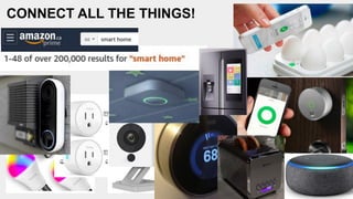 CONNECT ALL THE THINGS!
 