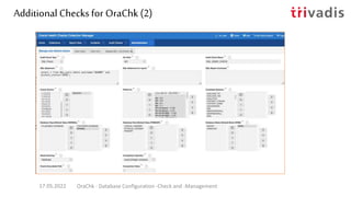 Additional Checks for OraChk (2)
17.05.2022 OraChk - Database Configuration -Check and -Management
 