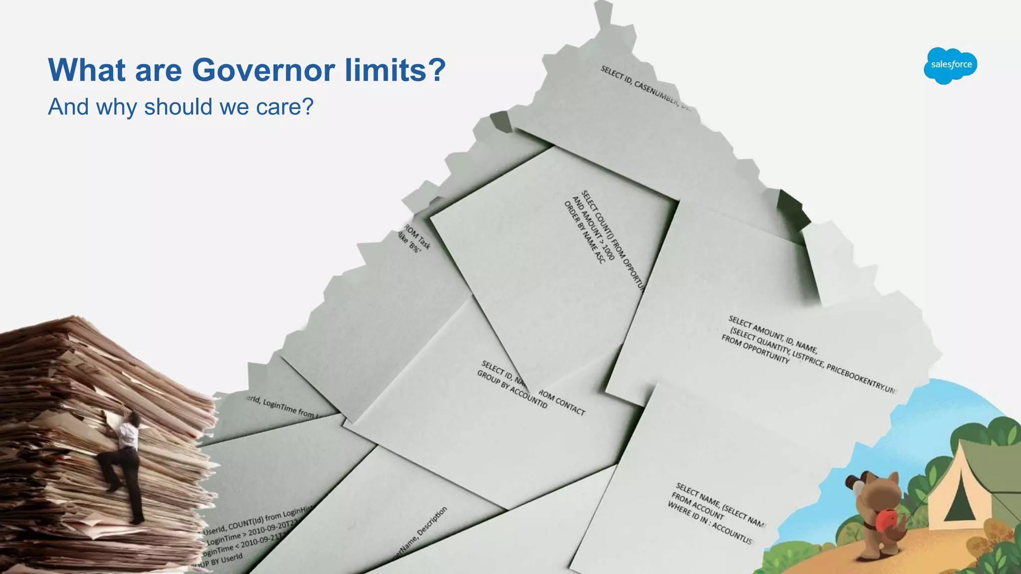 What are Governor limits?
And why should we care?
Do more within Salesforce Governor Limits using Platform Events
 