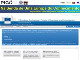 Na Senda de Uma Europa do Conhecimento
impulsionada pelos Programas Erasmus + e Portugal 2020
 