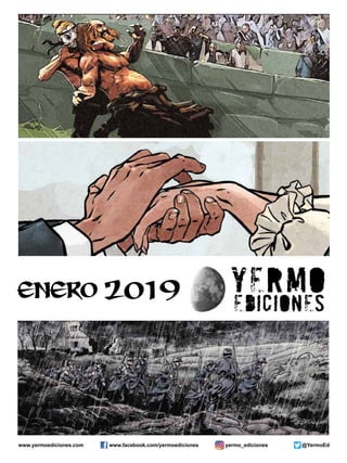 www.yermoediciones.com www.facebook.com/yermoediciones @YermoEd
enero 2019
yermo_ediciones
 