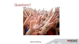 @heinzmarketing
Questions?
 