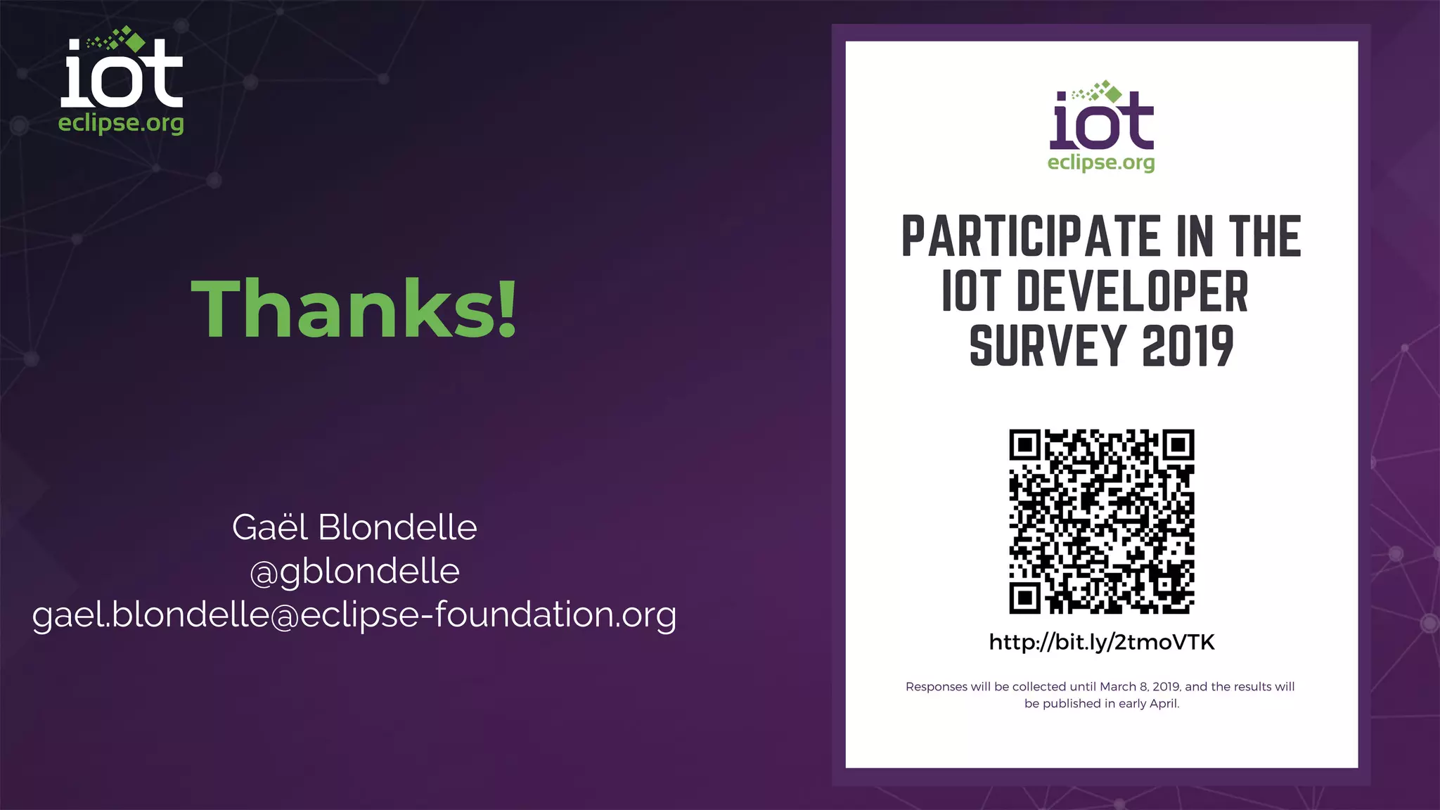 Thanks!
Gaël Blondelle
@gblondelle
gael.blondelle@eclipse-foundation.org
 