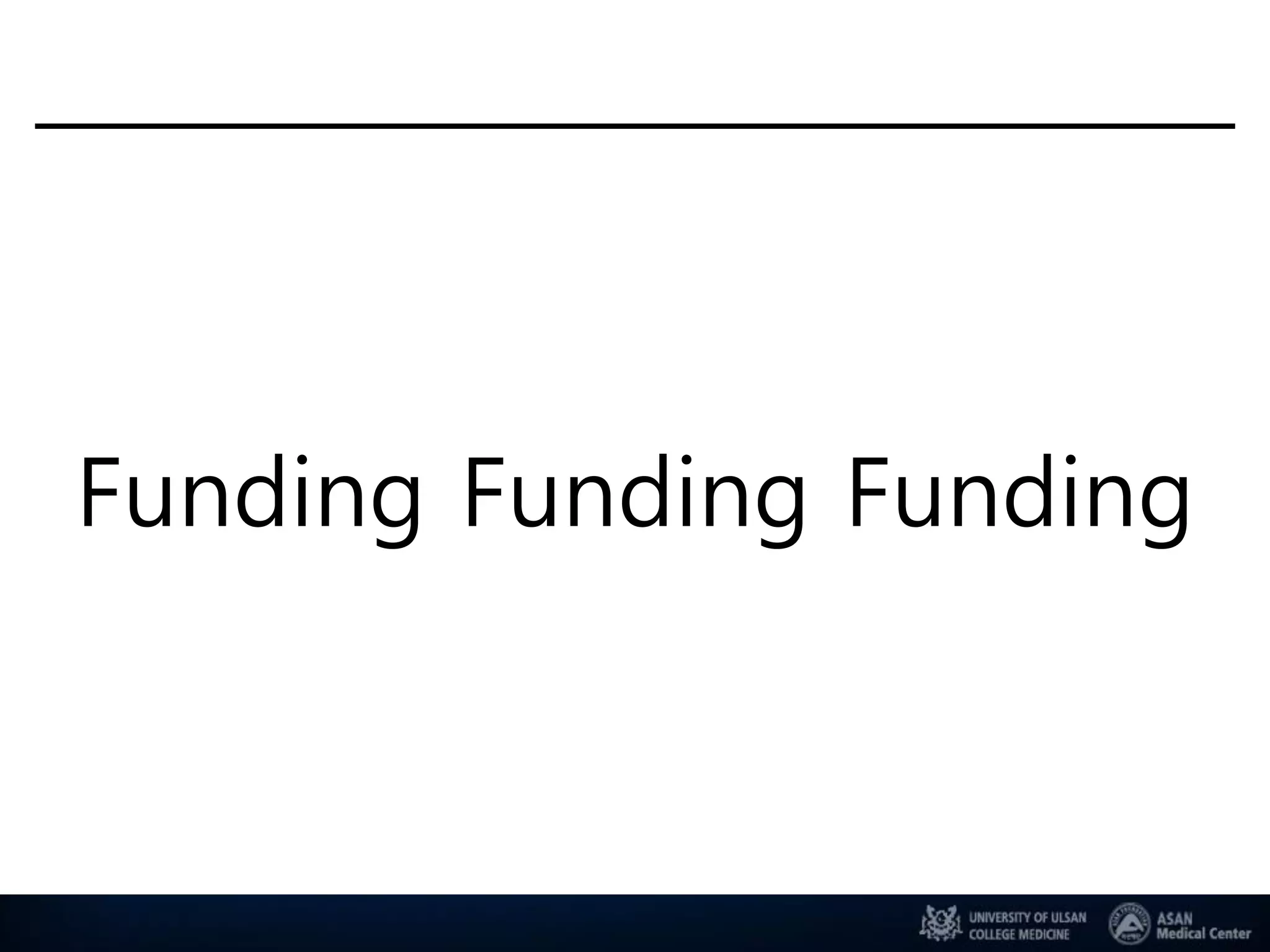 Funding Funding Funding
 