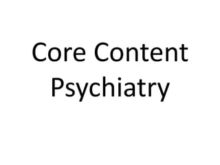 Core Content
Psychiatry
 