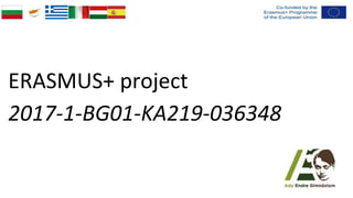 ERASMUS+ project
2017-1-BG01-KA219-036348
 