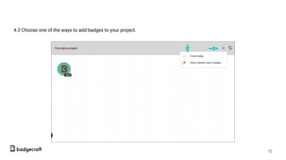 4.3 Choose one of the ways to add badges to your project.
15
 