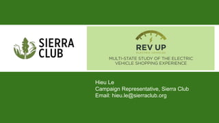 Hieu Le
Campaign Representative, Sierra Club
Email: hieu.le@sierraclub.org
 
