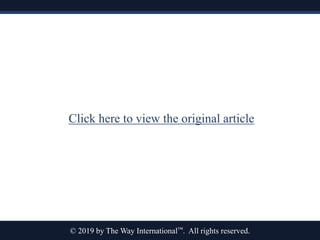 © 2019 by The Way International™. All rights reserved.
Click here to view the original article
 