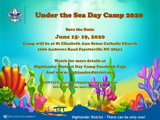 Highlander District – There can be only one!
Under the Sea Day Camp 2020
Save the Date:
 