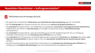 30 E-Mail-Marketing: Rechtssicherer Versand elektronischer Werbung 29.10.2019
Newsletter-Dienstleister = Auftragsverarbeit...