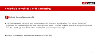 36 E-Mail-Marketing: Rechtssicherer Versand elektronischer Werbung 29.10.2019
Checkliste korrektes E-Mail-Marketing
Beispi...