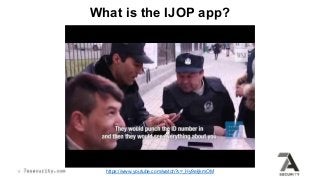 What is the IJOP app?
https://www.youtube.com/watch?v=_Hy9eIjkmOM
 