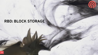 34
RBD: BLOCK STORAGE
 
