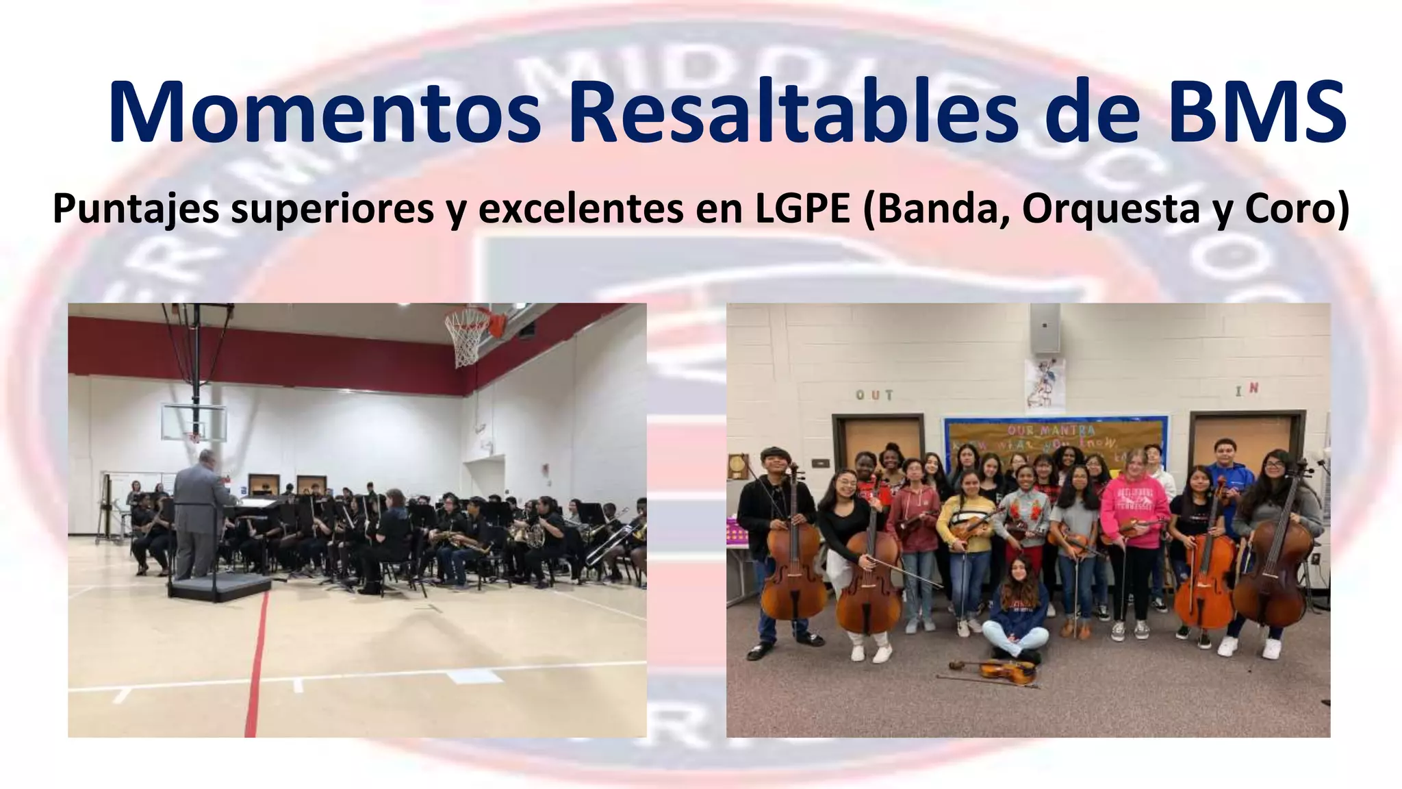 Momentos Resaltables de BMS
Puntajes superiores y excelentes en LGPE (Banda, Orquesta y Coro)
 